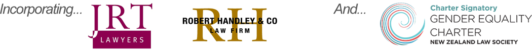 Incorporating JRT Lawyers and Robert Handley & Co, and a Charter Signatory of the New Zealand Law Society Gender Equality Charter